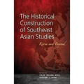 The Historical Construction of Southeast Asian Studies: Korea and Beyond