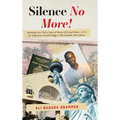 Silence No More!: Breaking Over Thirty Years of Silence of Sexual Abuse. A Cry for Help from a Small Village in The Gambia, West Africa.