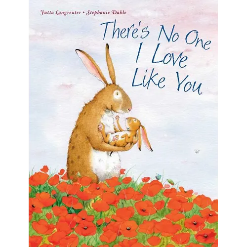 There's No One I Love Like You