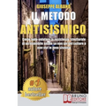Il Metodo Antisismico: Come Auto-Valutare La Resistenza Strutturale Di Un Immobile Anche Se Non Sei Del Settore e Non Vivi In Zona Sismica