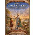 Plato's Cratylus for Kids: A Short Walk Through Names and Meaning