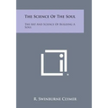 The Science of the Soul: The Art and Science of Building a Soul