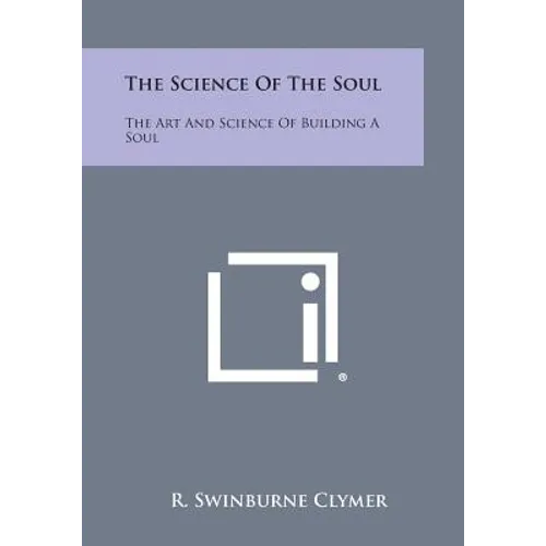The Science of the Soul: The Art and Science of Building a Soul
