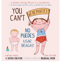 You Can't Wear Panties! / No puedes !usar bragas!: A Suteki Creative Spanish & English Bilingual Book