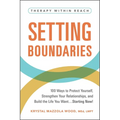 Setting Boundaries: 100 Ways to Protect Yourself, Strengthen Your Relationships, and Build the Life You Want...Starting Now!