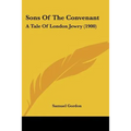 Sons Of The Convenant: A Tale Of London Jewry (1900)