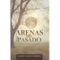 Arenas del Pasado: El destino es cruel y no hace distinciones