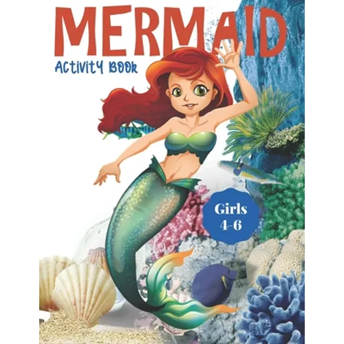 Mermaid Activity Book Girls 4-6: Cute Nautical Themed Color, Dot to Dot, and Word Search Puzzles Provide Hours of Fun For Creative Young Children