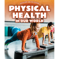 Physical Health in Our World