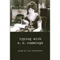 typing with e.e. cummings: poems by lori desrosiers