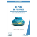 De père en fissures: Interroger les voies de la transmission entre continuités et ruptures