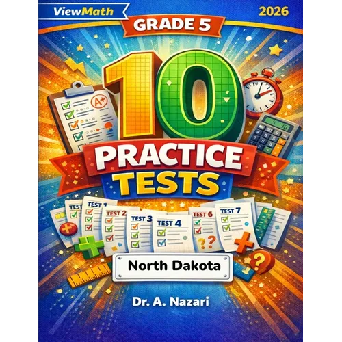 10 North Dakota NDSA Grade 5 Math Practice Tests: The Ultimate Test Prep Collection with Answer Explanations