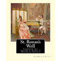 St. Ronan's Well. By: Sir Walter Scott (Complete set volume 1, 2 and 3): Waverley Novels. Saint Ronan's Well is a novel by Sir Walter Scott.