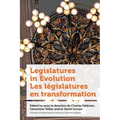 Legislatures in Evolution / Les Législatures En Transformation