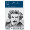 The Count of Monte Cristo - Vol I. (In Five Volumes)