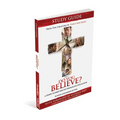 Do You Believe? Study Guide a 4-Week Study Based on the Major Motion Picture