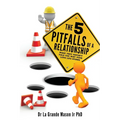 The 5 pitfalls of a Relationship: What they haven't told you why your love life stinks