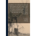 A Reply to Certain Charges Preferred by Rev. Jabez Sims, Against Charles T. Dupont, Visiting Superintendent at Manitoulin Island, and to the Report of