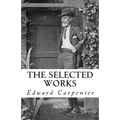 The Selected Works of Edward Carpenter