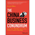 The China Business Conundrum: Ensure That Win-Win Doesn't Mean Western Companies Lose Twice