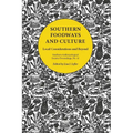 Southern Foodways and Culture: Local Considerations and Beyond