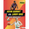 Kevin Durant vs. Larry Bird: Who Would Win?
