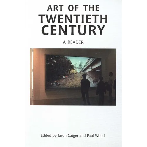 Art of the Twentieth Century: A Reader