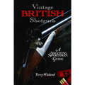 Vintage British Shotguns: A Shooting Sportsman Guide