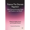 Finance: The Discreet Regulator: How Financial Activities Shape and Transform the World