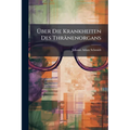 Über Die Krankheiten Des Thränenorgans