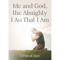 Me and God, the Almighty I AM That I Am