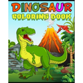 Dinosaur Coloring Book: Fantastic Dinosaur Coloring Book for Boys, Girls, Toddlers, Preschoolers, Kids 3-8, 6-8 Kids & Toddlers, Children's Ac