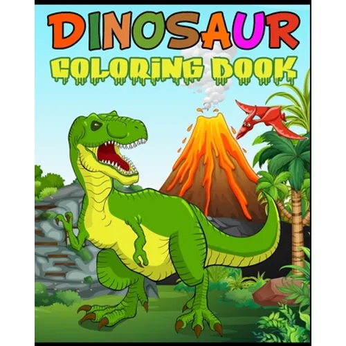 Dinosaur Coloring Book: Fantastic Dinosaur Coloring Book for Boys, Girls, Toddlers, Preschoolers, Kids 3-8, 6-8 Kids & Toddlers, Children's Ac