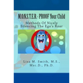M.O.N.S.T.E.R. - PROOF Your Child: Methods Of Nicely Silencing The Ego's Roar