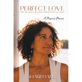 Perfect Love - One Woman's Journey from Flesh to Faith: A Musical Memoir