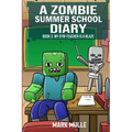 A Zombie Summer School Diaries Book 3: My Gym Teacher Is A Blaze