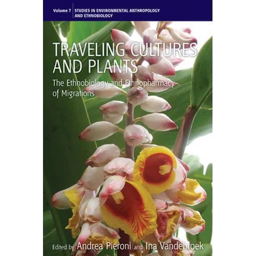 Traveling Cultures and Plants: The Ethnobiology and Ethnopharmacy of Human Migrations