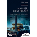Manger, c'est penser: Une philosophie de l'alimentation