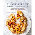 The Flour Craft Bakery & Cafe Cookbook: Inspired Gluten Free Recipes for Breakfast, Lunch, Tea, and Celebrations