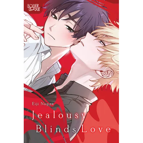 Jealousy Blinds Love