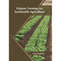 Organic Farming for Sustainable Agriculture