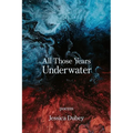 All Those Years Underwater