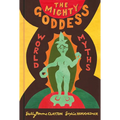 The Mighty Goddess: World Myths