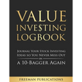 Value Investing Logbook: Journal Your Stock Investing Ideas so You Never Miss Out on a 10-Bagger Again