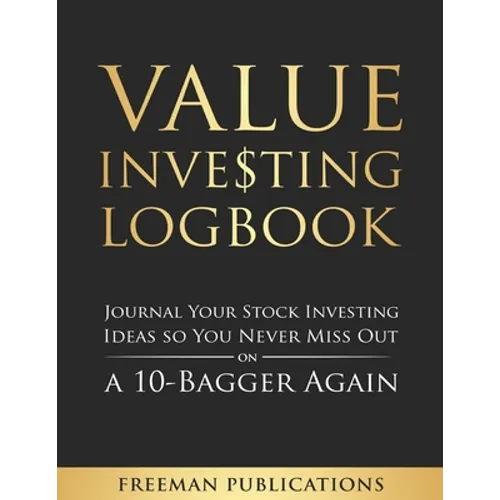 Value Investing Logbook: Journal Your Stock Investing Ideas so You Never Miss Out on a 10-Bagger Again