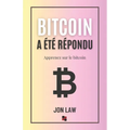 Bitcoin a été répondu: Apprenez sur le bitcoin