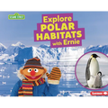 Explore Polar Habitats with Ernie