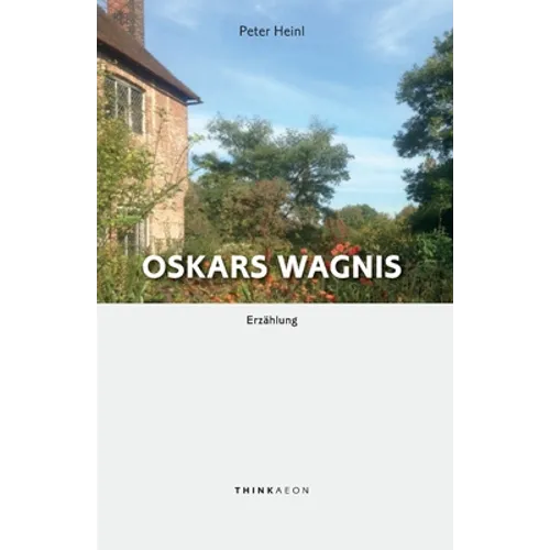 Oskars Wagnis: Erzählung