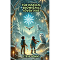 The Magical Snowflake Adventure