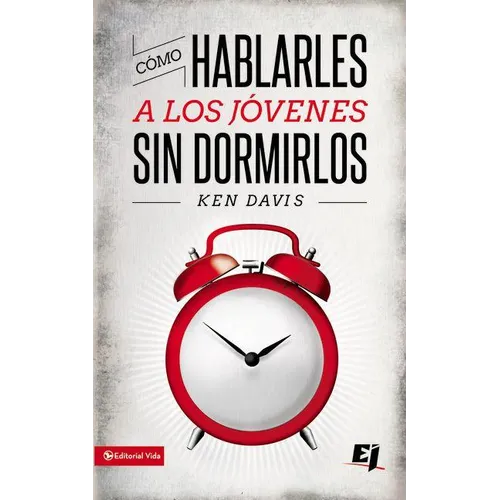 El Como Hablarles A los Jovenes Sin Dormirlos = How to Speak to Youth... and Keep Them Awake at the Same Time = How to Speak to Youth... and Keep Them
